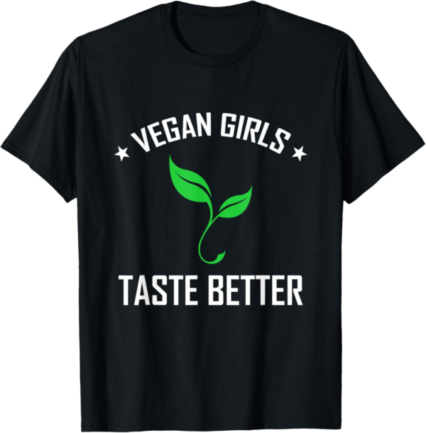 AK Vegan T-shirt Vegan girls taste better - Image 2